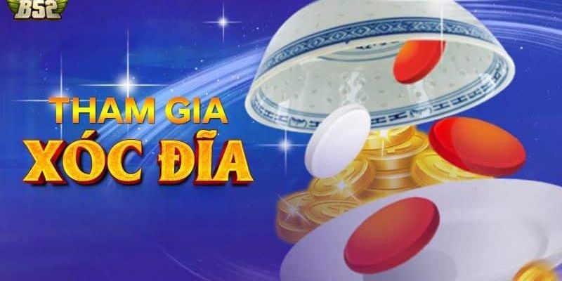 Tham gia game xóc đĩa b52 để biết nhiều mẹo hay